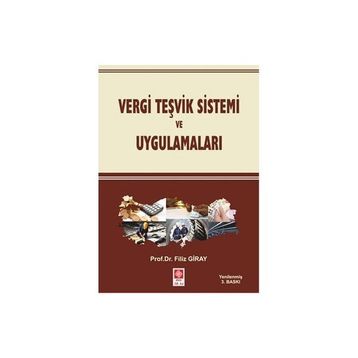 Vergi Teşvik Sistemi ve Uygulamaları - Filiz Giray