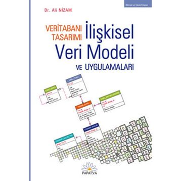 VERİTABANI TASARIMI İLİŞKİSEL VERI MODELI VE UYGULAMALARI - ALI NIZAM