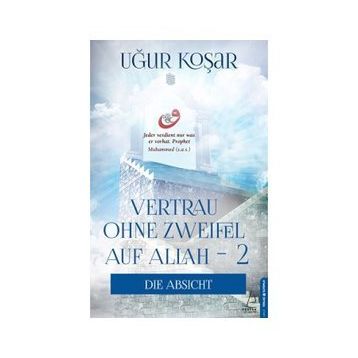 Vertrau Ohne Zweifel Auf Allah 2 - Uğur Koşar