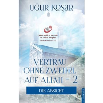 Vertrau Ohne Zweifel Auf Allah 2 - Uğur Koşar