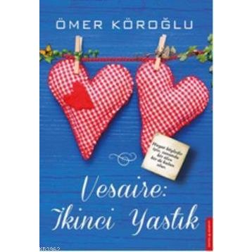 VESAIRE: İKINCI YASTIK - ÖMER KÖROĞLU
