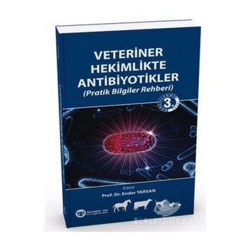 Veteriner Hekimlikte Antibiyotikler - Ender Yarsan Levent Altıntaş Begüm Yurdakök Hüsamettin Ekici F. Gönül Aydın