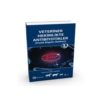 Veteriner Hekimlikte Antibiyotikler - Ender Yarsan Levent Altıntaş Begüm Yurdakök Hüsamettin Ekici F. Gönül Aydın