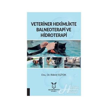 Veteriner Hekimlikte Balneoterapi ve Hidroterapi - Bülent Elitok