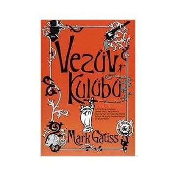 VEZÜV KULÜBÜ - MARK GATISS