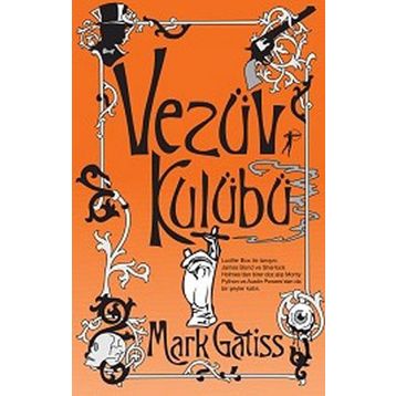 VEZÜV KULÜBÜ - MARK GATISS