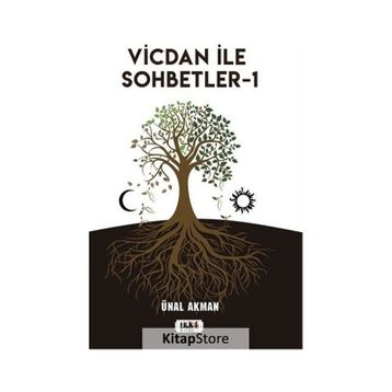 Vicdan ile Sohbetler 1 - Ünal Akman