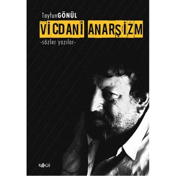 Vicdani Anarşizm - Tayfun Gönül