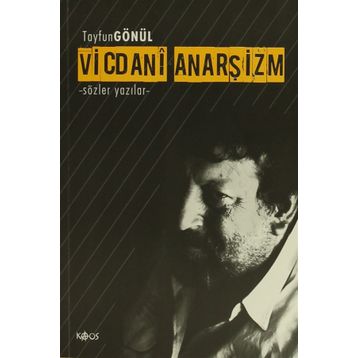 Vicdani Anarşizm - Tayfun Gönül