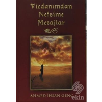 VICDANIMDAN NEFSIME MESAJLAR - AHMET İHSAN GENÇ