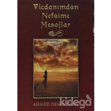 VICDANIMDAN NEFSIME MESAJLAR - AHMET İHSAN GENÇ