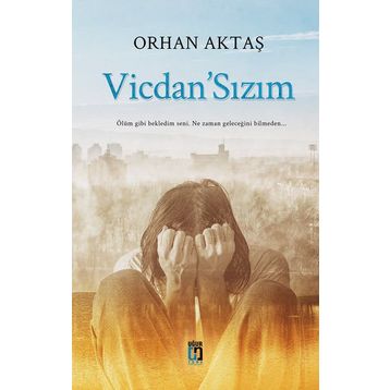 Vicdansızım - Orhan Aktaş