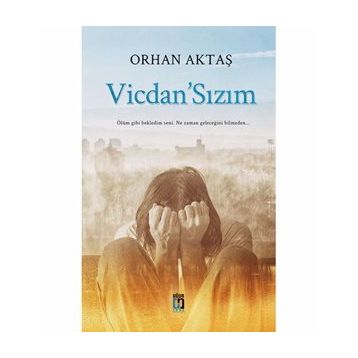 Vicdansızım - Orhan Aktaş