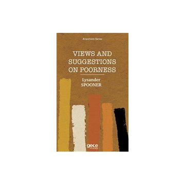 Views and Suggestions on Poorness - Lysander Spooner