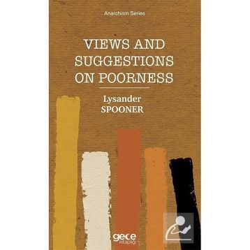 Views and Suggestions on Poorness - Lysander Spooner