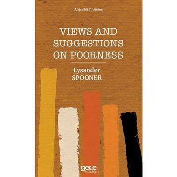 Views and Suggestions on Poorness - Lysander Spooner
