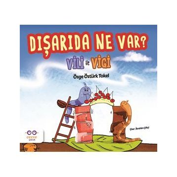Vili ile Vigi-Dışarıda Ne Var?-Özge Öztürk Tokel
