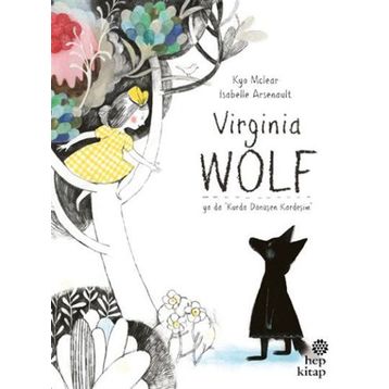 Virginia Wolf Ya Da Kurda Dönüşen Kardeşim - Kyo Maclear