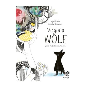 Virginia Wolf Ya Da Kurda Dönüşen Kardeşim - Kyo Maclear
