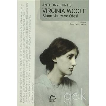 VIRGINIA WOOLF BLOOMSBURY VE ÖTESİ - ANTHONY CURTIS