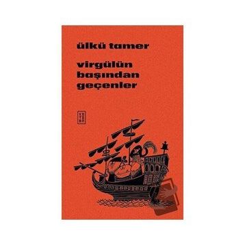Virgülün Başından Geçenler Ülkü Tamer