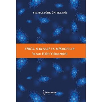 Virüs Bakteri ve Mikroplar - Halit Yılmaztürk