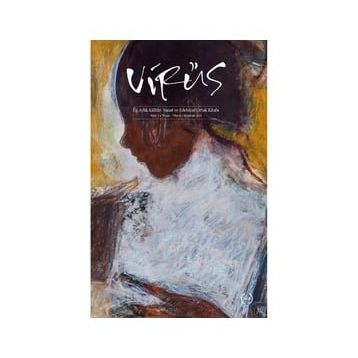 Virüs - Üç Aylık Kültür Sanat ve Edebiyat Ortak Kitabı Sayı: 7 - Kolektif