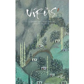 Virüs - Üç Aylık Kültür Sanat ve Edebiyat Ortak Kitabı Sayı: 9 - Kolektif