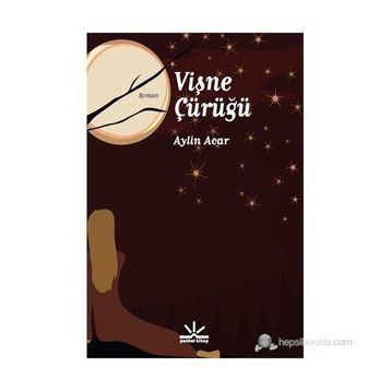 VIŞNE ÇÜRÜĞÜ - AYLIN ACAR
