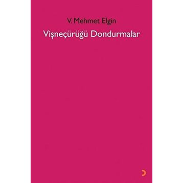 Vişneçürüğü Dondurmalar - V. Mehmet Elgin