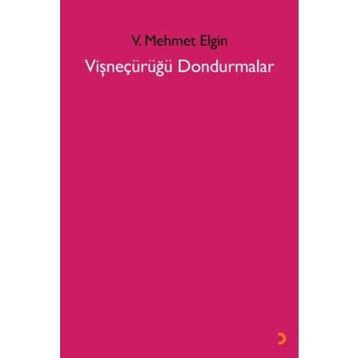 Vişneçürüğü Dondurmalar - V. Mehmet Elgin