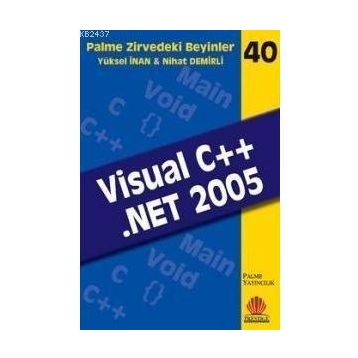 VISUAL C++ .NET 2005 ZIRVEDEKI BEYINLER 40 - NIHAT DEMIRLI, YÜKSEL İNAN