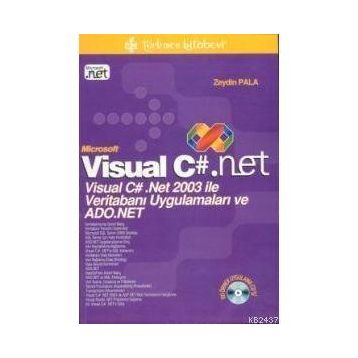 VISUAL C#.NET VISUAL C# .NET 2003 İLE VERİTABANI UYGULAMALARI VE ADO.NET - ZEYDIN PALA