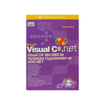 VISUAL C#.NET VISUAL C# .NET 2003 İLE VERİTABANI UYGULAMALARI VE ADO.NET - ZEYDIN PALA