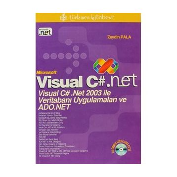 VISUAL C#.NET VISUAL C# .NET 2003 İLE VERİTABANI UYGULAMALARI VE ADO.NET - ZEYDIN PALA