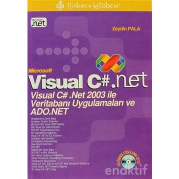 VISUAL C#.NET VISUAL C# .NET 2003 İLE VERİTABANI UYGULAMALARI VE ADO.NET - ZEYDIN PALA