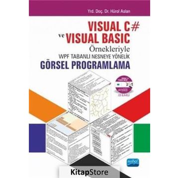Visual C# ve Visual Basic Örnekleriyle WPF Tabanlı Nesneye Yönelik Görsel Programlama - Hürol Aslan