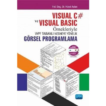 Visual C# ve Visual Basic Örnekleriyle WPF Tabanlı Nesneye Yönelik Görsel Programlama - Hürol Aslan