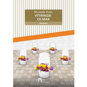 Vitrinde Olmak - Mustafa Kutlu