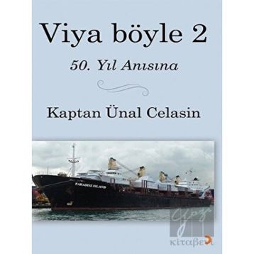 Viya Böyle 2 - Kaptan Ünal Celasin
