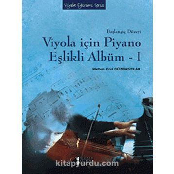 Viyola İçin Piyano Eşlikli Albüm - 1 - Meltem Erol Düzbastılar