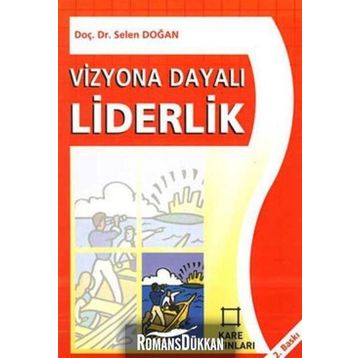 VIZYONA DAYALI LIDERLIK - SELEN DOĞAN