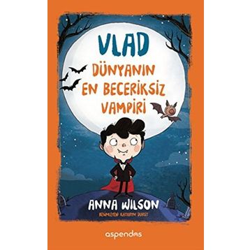 Vlad Dünyanın En Beceriksiz Vampiri - Anna Wilson