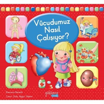 Vücudumuz Nasıl Çalışıyor? Yakamoz Yayınevi