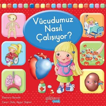 Vücudumuz Nasıl Çalışıyor? Yakamoz Yayınevi
