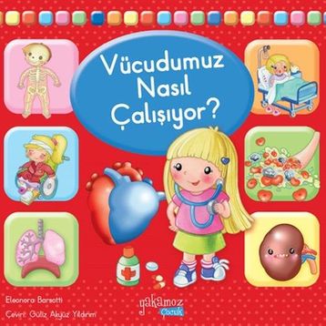 Vücudumuz Nasıl Çalışıyor? Yakamoz Yayınevi