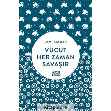 Vücut Her Zaman Savaşır - Sami Baydar