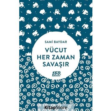 Vücut Her Zaman Savaşır - Sami Baydar
