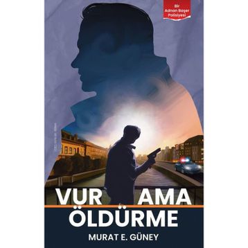 Vur Ama Öldürme Murat E. Güney