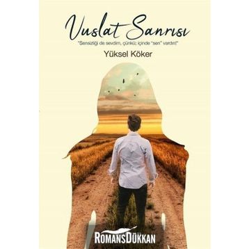 Vuslat Sanrısı - Yüksel Köker